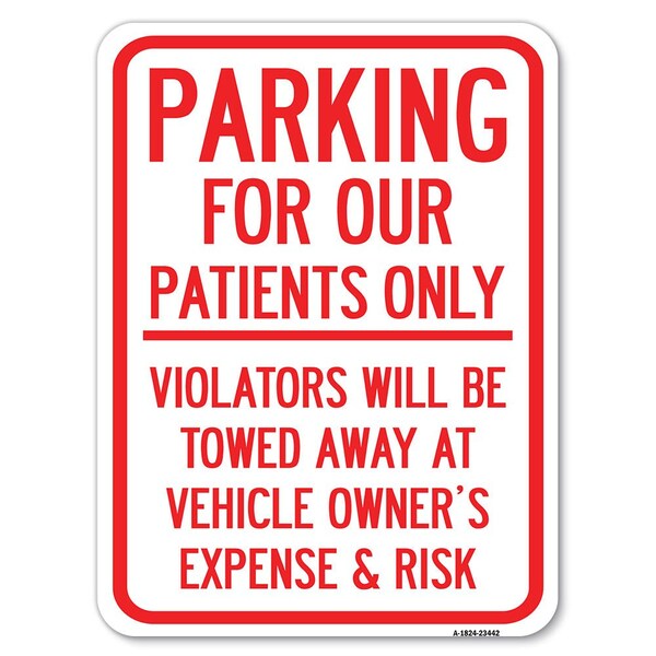 Parking for Our Patients Only Violators Will Be Towed Away at Vehicle Owners Expense, A-1824-23442